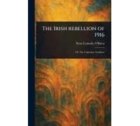 The Irish Rebellion Of 1916