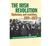 The Irish Revolution: Diplomacy and Reactions, 1919-1923