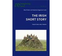 The Irish Short Story: Traditions And Trends (Reimagining Ireland) (Paperback) Elke D,hoker, Stephanie Eggermont (Auteur)