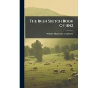 The Irish Sketch Book Of 1842