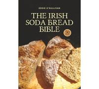 The Irish Soda Bread Bible