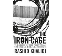 The Iron Cage: The Story of the Palestinian Struggle for Statehood