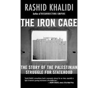 The Iron Cage Rashid Khalidi (Auteur)