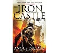 The Iron Castle (Outlaw Chronicles) Donald, Angus (Auteur)