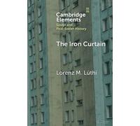 The Iron Curtain A Short History of Socialist Borders - Lüthi, Lorenz M. - Cambridge University Press - ebook (ePub) - Livre