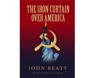 The Iron Curtain Over America by John Beaty John Beaty (Auteur)