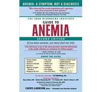 The Iron Disorders Institute Guide To Anemia