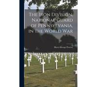 The Iron Division, National Guard Of Pennsylvania, In The World War