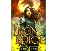 The Iron Edict: An Enemies to Lovers Magic Academy Dragon Shifter Fantasy Romance