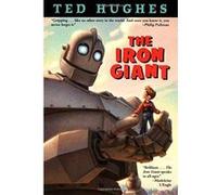 The Iron Giant Ted Hughes (Auteur)