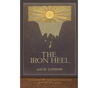 The Iron Heel: 100th Anniversary Collection