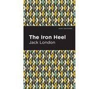The Iron Heel by Jack London Jack London (Auteur)