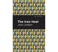 The Iron Heel by Jack London Jack London (Auteur)