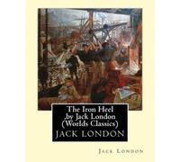 The Iron Heel, by Jack London (Penguin Classics) by Jack London [Paperback] NEUF