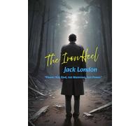 The Iron Heel: “Power. Not God, not Mammon, but Power.”