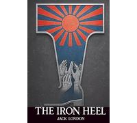 The Iron Heel (updated, illustrated & annotated for modern readers)