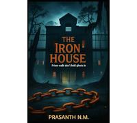 The Iron House: Prison Walls Don’t Hold Ghosts In