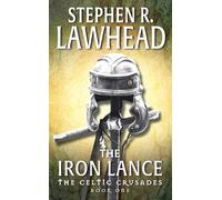 The Iron Lance: The Celtic Crusades: Book I