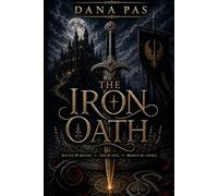 THE IRON OATH: A Dark Romantasy of Oaths, Power, and Forbidden Bonds