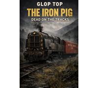 THE IRON PIG: THE IRON PIG: DEAD ON THE TRACKS