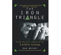 The Iron Triangle – Dans le monde secret du Carlyle Group