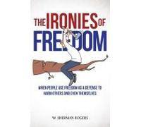 The Ironies Of Freedom