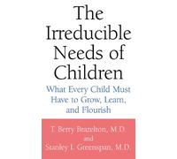 The Irreducible Needs Of Children