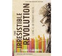 The Irresistible Revolution, Updated And Expanded: Living As An Ordinary Radical (Paperback) Shane Claiborne, (Auteur)