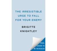 The Irresistible Urge To Fall For Your Enemy