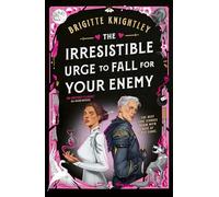 The Irresistible Urge to Fall For Your Enemy: the Instant Sunday Times Bestseller and Enemies-to-Lovers Phenomenon!