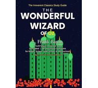 The Irreverent Classics Study Guide: The Wonderful Wizard of Oz - Annotated