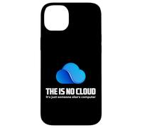 The is No Cloud It's Just Someone Else's Computer Graphic Coque pour iPhone 14 Plus