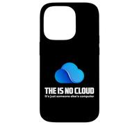The is No Cloud It's Just Someone Else's Computer Graphic Coque pour iPhone 14 Pro