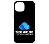 The is No Cloud It's Just Someone Else's Computer Graphic Coque pour iPhone 15