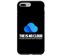 The is No Cloud It's Just Someone Else's Computer Graphic Coque pour iPhone 7 Plus/8 Plus