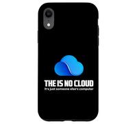 The is No Cloud It's Just Someone Else's Computer Graphic Coque pour iPhone XR