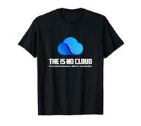 The is No Cloud It's Just Someone Else's Computer Graphic T-Shirt