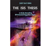 The Isis Thesis: a study decoding 870 Ancient Egyptian Signs