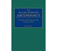 The Islamic World In Ascendancy
