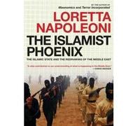 The Islamist Phoenix Loretta Napoleoni (Auteur)