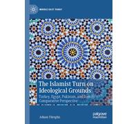The Islamist Turn on Ideological Grounds: Turkey, Egypt, Pakistan, and Iran in Comparative Perspective