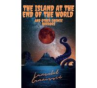 The Island At The End Of The World And Other Cosmic Horrors