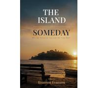The Island Called Someday: Why We Postpone the Lives We Truly Want