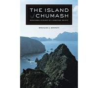 The Island Chumash: Behavioral Ecology Of A Maritime Society