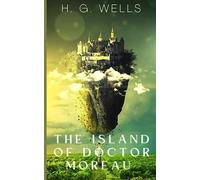 The Island of Doctor Moreau: A Classic Science Fiction Novel (Annotated)