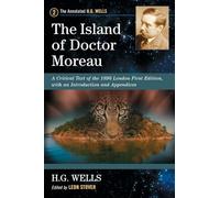 The Island of Doctor Moreau: A Critical Text of the 1896 London First Edition, with an Introduction and Appendices
