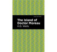 The Island of Doctor Moreau by H. G. Wells H G Wells , Contributions by Mint Editions (Auteur)