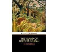 The Island of Doctor Moreau: The 1896 Literary Science Fiction Classic