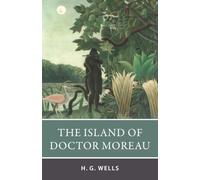 The Island of Doctor Moreau: The 1896 Science Fiction Horror Classic