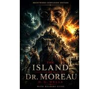 The Island Of Dr. Moreau (Annotated): Brentwood Companion Edition: Classic Science Fiction Gothic Horror Reader’s Guide, Summary, Analysis, Characters, Themes, Symbolism, Context and Insights